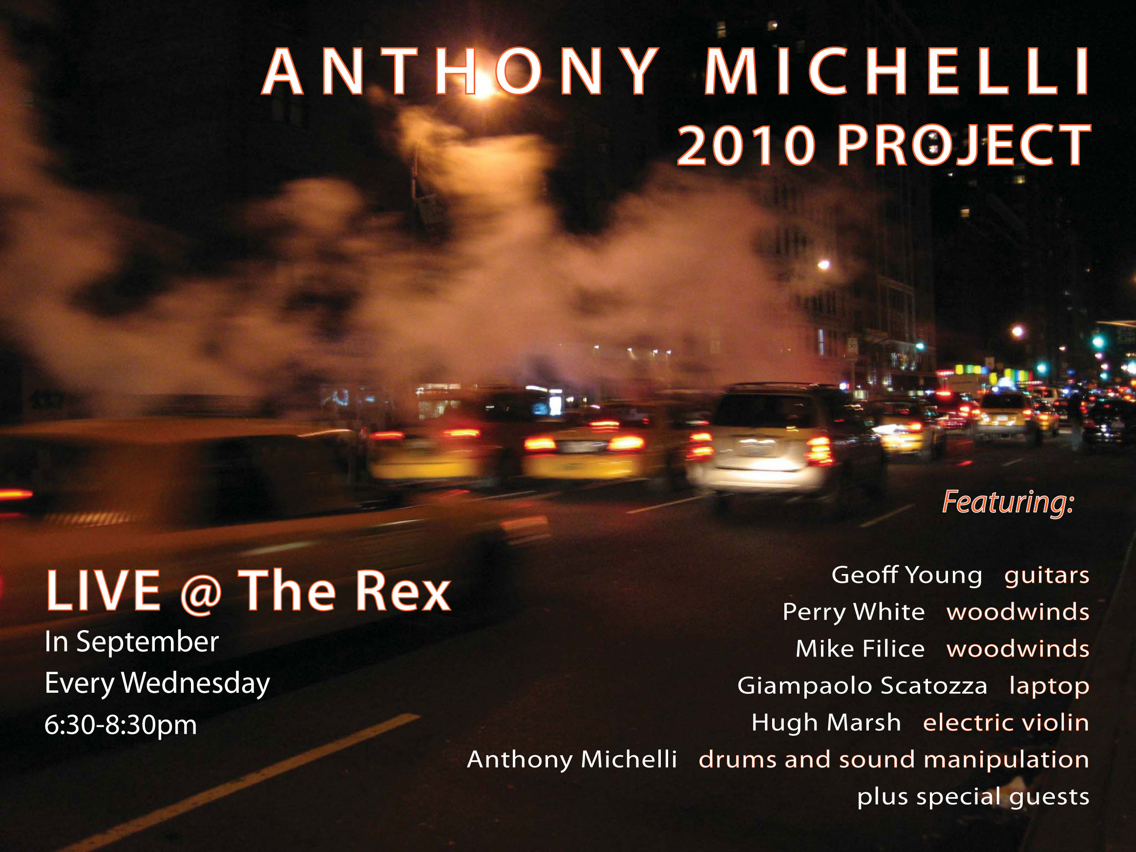 Anthony Michelli 2010 Project - Performing every Wednesdays at the Rex, 6:30pm